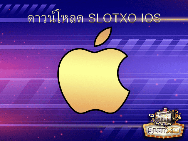 slotxo ios download auto on mobile