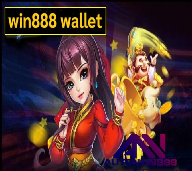 Win888 wallet เกมส์ยอดฮิต